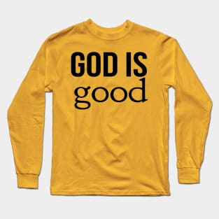 God Is Good Cool Motivational Christian Long Sleeve T-Shirt